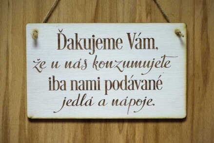 T 055_Ďakujeme Vám, že u nás konzumujete iba nami podávané jedlá a nápoje.