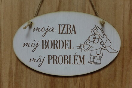 O 007_moja IZBA môj BORDEL môj PROBLÉM
