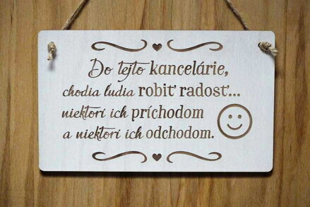 T 088_Do tejto kancelárie, chodia ľudia robiť radosť... niektorí ich príchodom..