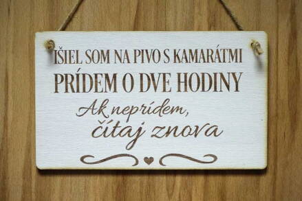 T 050_IŠIEL SOM NA PIVO S KAMARÁTMI PRÍDEM O DVE HODINY Ak neprídem čítaj znova
