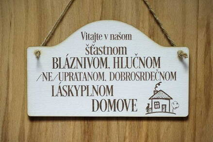 T 053_Vitajte v našom šťastnom BLÁZNIVOM, HLUČNOM /NE/UPRATANOM,...