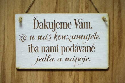 T 055_Ďakujeme Vám, že u nás konzumujete iba nami podávané jedlá a nápoje.