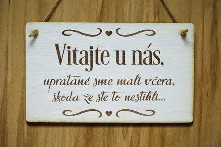 T 056_Vitajte u nás, upratané sme mali včera, škoda, že ste to nestihli...