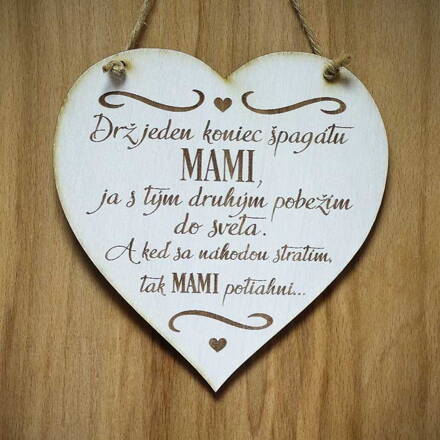 S 039_Drž jeden koniec špagátu MAMI, ja s tým druhým pobežím do sveta. A keď...