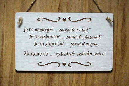 T 078_Je to nemožné ... povedala hrdosť. Je to riskantné ... povedala skúsenosť.