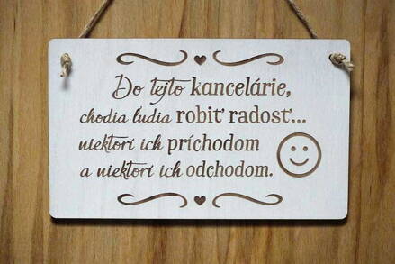 T 088_Do tejto kancelárie, chodia ľudia robiť radosť... niektorí ich príchodom..