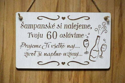 T 110_Šampanské si nalejeme, Tvoju 60 oslávime Prajeme Ti všetko naj..., život..