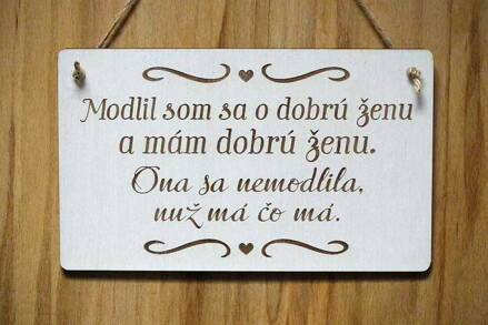 T 121_Modlil som sa o dobrú ženu a mám dobrú ženu. Ona sa nemodlila, nuž má čo..